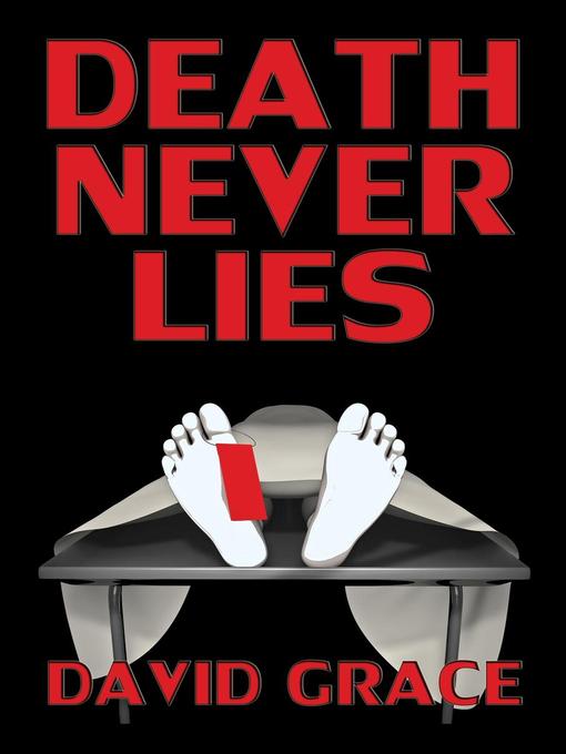 Title details for Death Never Lies by David Grace - Available